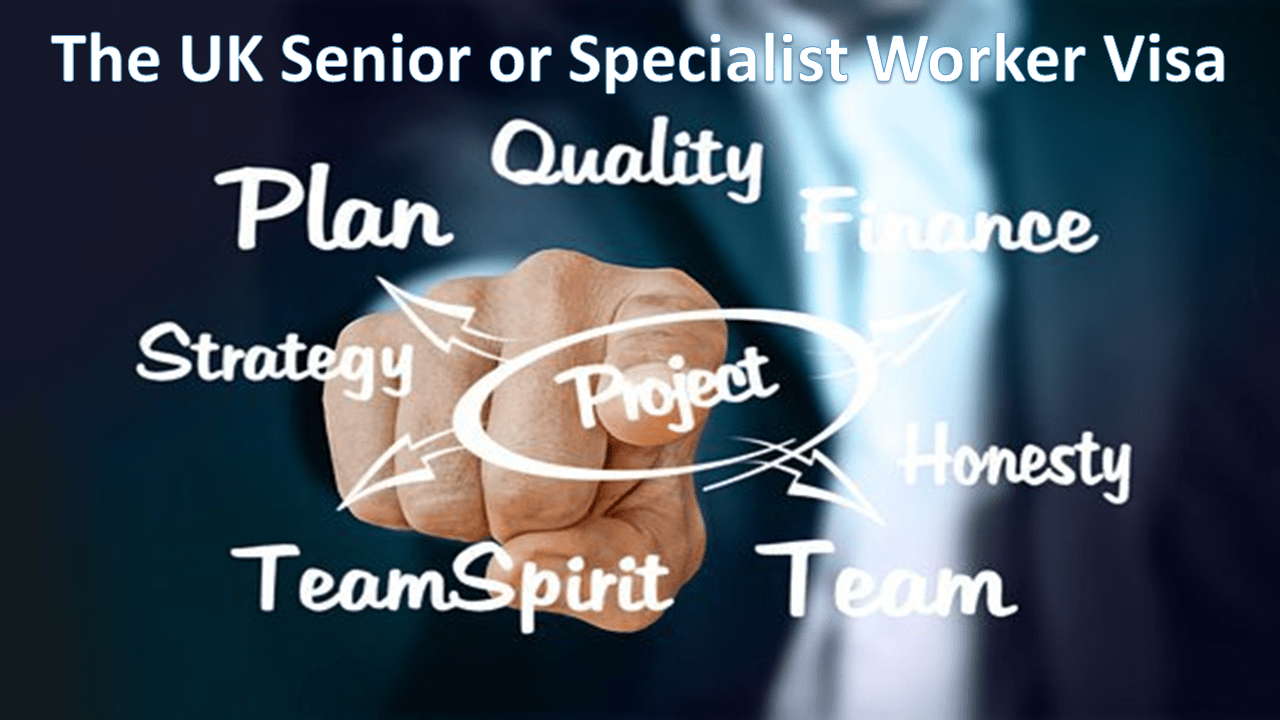 The UK Senior or Specialist Worker Visa